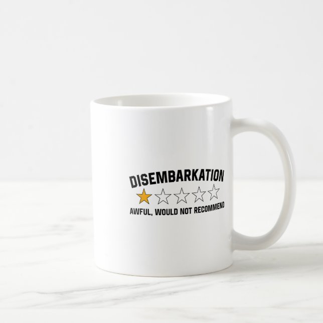 Disembarkation Awful Would Not Recommend Funny Tee Coffee Mug (Right)