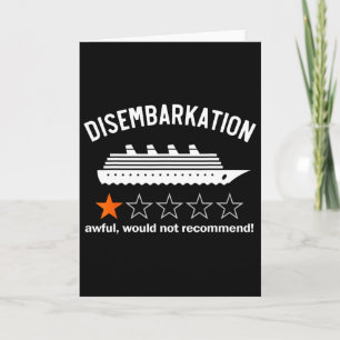 Disemrkation Awful Would Not Recommend  Card