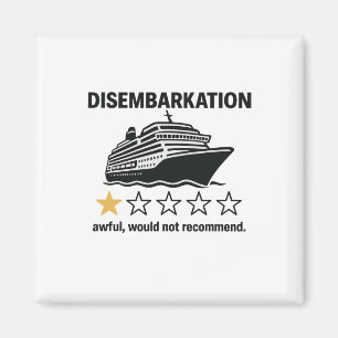 Disemrkation Awful Would Not Recommend Vacation 1 Magnet