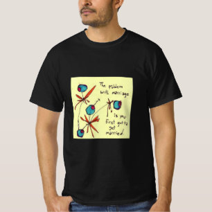 Disgruntled Fiancé Ignorant Art Bride Groom Marry T-Shirt