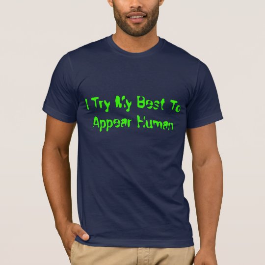Disguised as a Human T-shirt