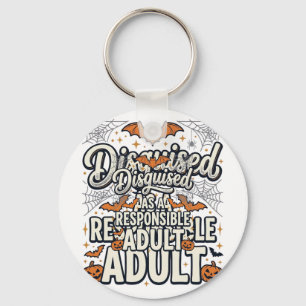 Disguised as a Responsible Adult Halloween Vector  Key Ring
