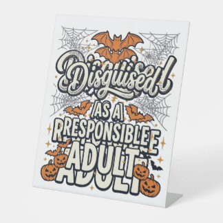 Disguised as a Responsible Adult Halloween Vector  Pedestal Sign