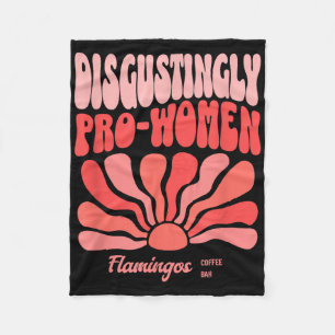 Disgustingly Pro-women – Bold & Sarcastic Femi Fleece Blanket