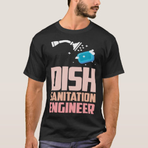 Dish Sanitation Engineer Dishwasher Dishwashing T-Shirt