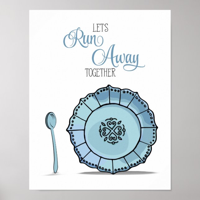 Dish & Spoon Let's Runaway Together Blue Kitchen Poster (Front)