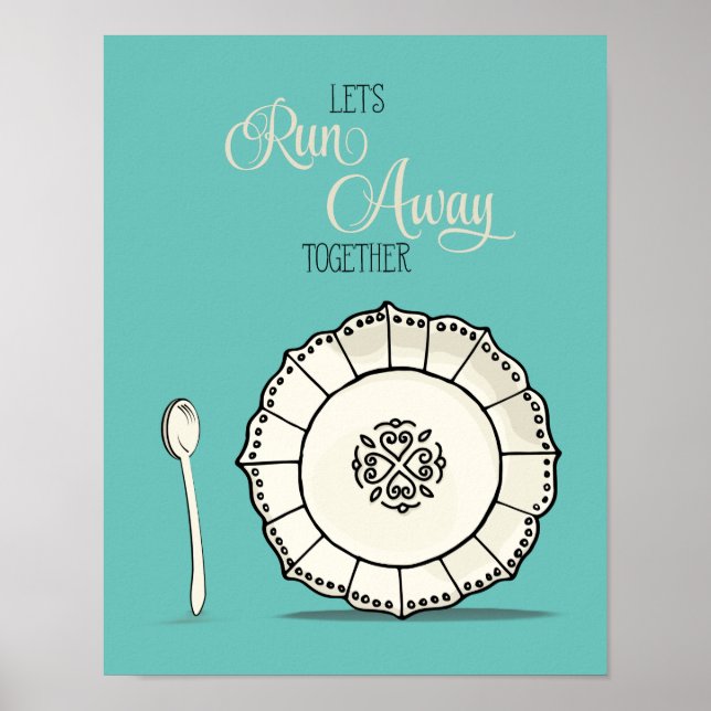 Dish & Spoon Let's Runaway Together Cream Kitchen Poster (Front)