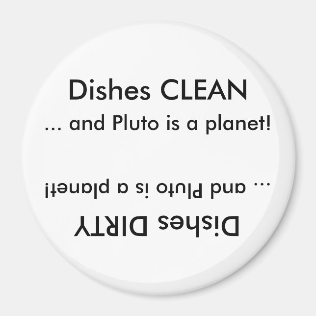 Dishes CLEAN or Dirty ... and Pluto is a planet! Magnet (Front)
