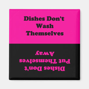 Dishes Don't Do Themselves...Dishwasher Magnet