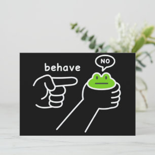 Dishonest Frog Frog Meme Behave No Cartoon  Invitation