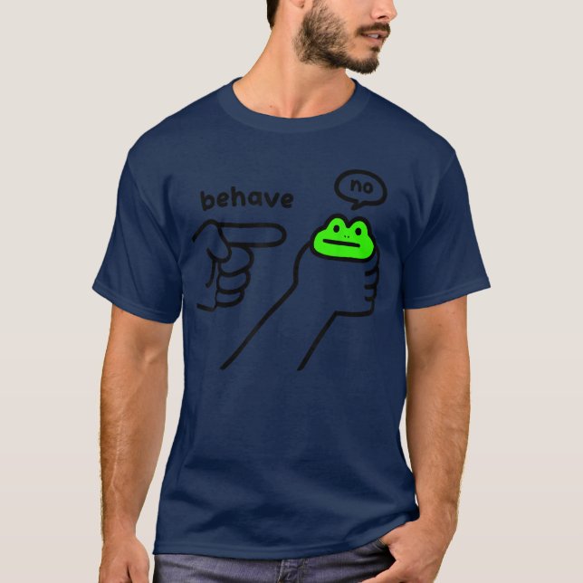 Dishonest Frog Meme Behave No Funny Frog Meme Sayi T-Shirt (Front)