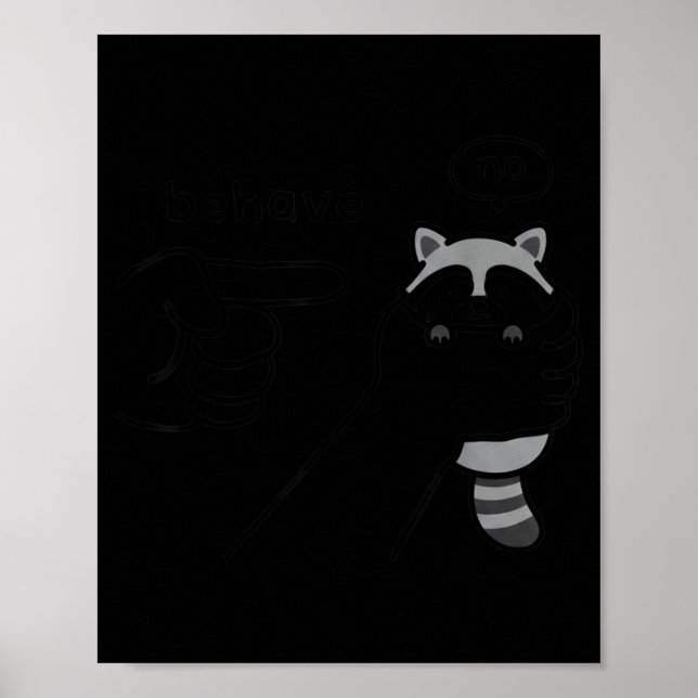 Dishonest Raccoon Funny Raccoon Meme Behave No Car Poster (Front)