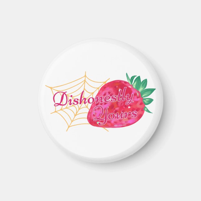 Dishonestly Yours Magnet (Front)