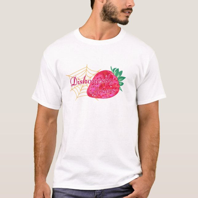Dishonestly Yours T-Shirt (Front)