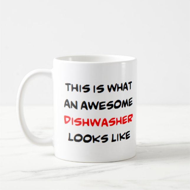 dishwasher, awesome coffee mug (Left)