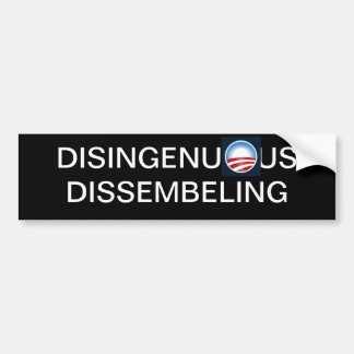 DISINGENUOUS DISSEMBELING BUMPER STICKER