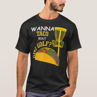 Disk Golf Funny Disk Golf Pun Wanna Talk About  T-Shirt
