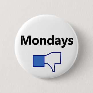 Dislike, Monday - Button (Black Text)