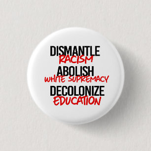 Dismantle Racism Abolish White Supremacy 3 Cm Round Badge
