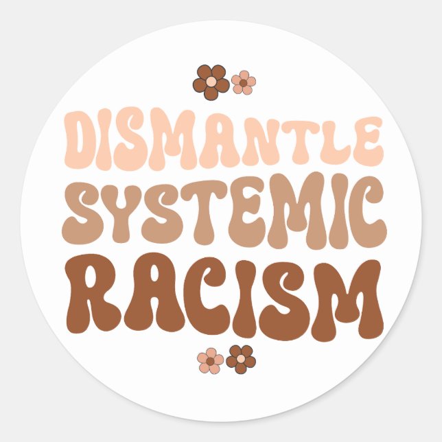 Dismantle Systemic Racism Classic Round Sticker (Front)