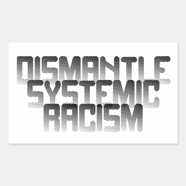 Dismantle Systemic Racism Rectangular Sticker (Front)