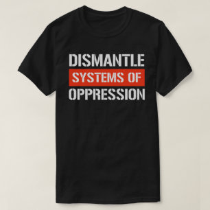 Dismantle Systems of Oppression Rectangular Sticke T-Shirt