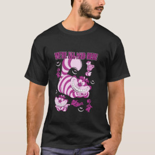Disney Alice In Wonderland Cheshire Cat We re All  T-Shirt