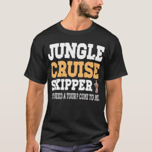 Disney Jungle Cruise Skipper You Need A Tour Come  T-Shirt