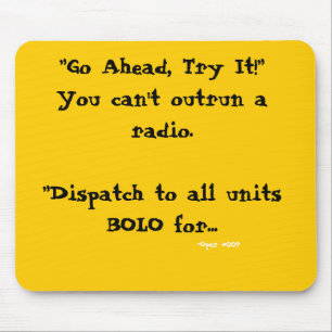 Dispatch Mouse Pad " You can't outrun a radio."