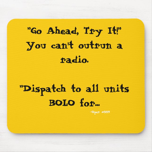 Dispatch Mouse Pad " You can't outrun a radio." (Front)