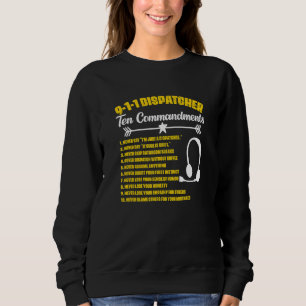 Dispatcher Commandments Responder Dispatch 911 Dis Sweatshirt