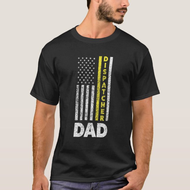 Dispatcher Dad Daddy Dispatch Operator 911 T-Shirt (Front)