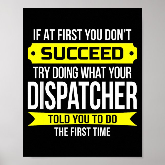 Dispatcher If At First You Don't Succeed Funny Gif Poster (Front)