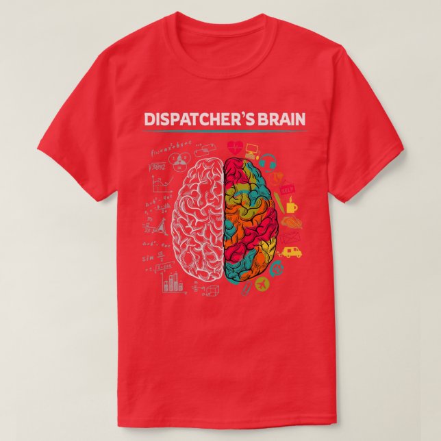 Dispatcherx27s Brain T-Shirt (Design Front)