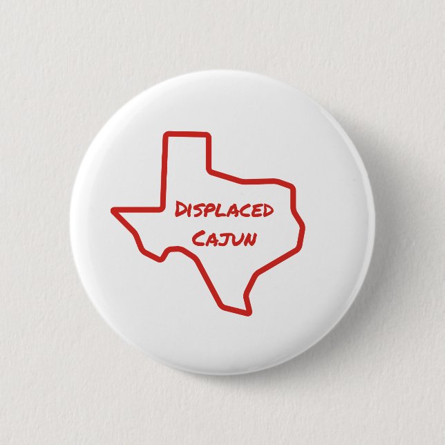 Displaced Cajun Texas 6 Cm Round Badge (Front)