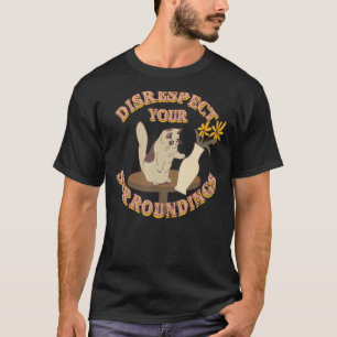 Disrespect Your Surroundings  Cat T-Shirt