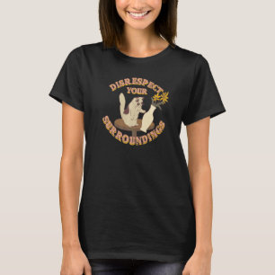 Disrespect Your Surroundings Funny Cat Premium T-Shirt