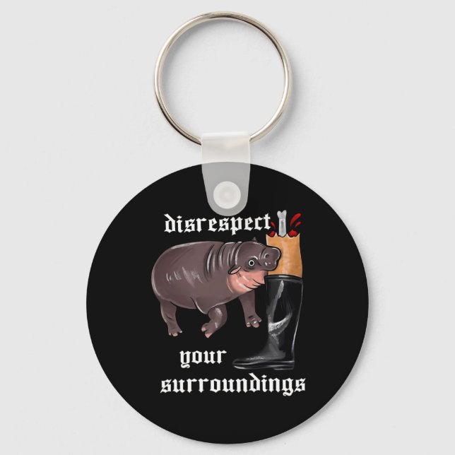 Disrespect Your Surroundings Moo Deng Funny Design Key Ring (Front)