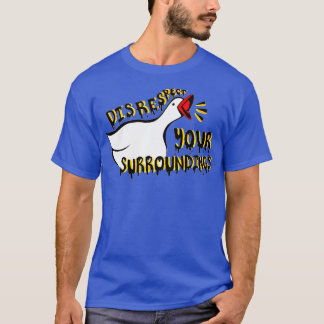 Disrespect Your Surroundings T-Shirt