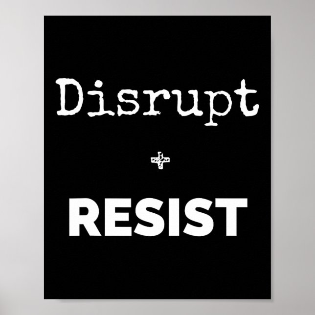 Disrupt And Resist Protest Shirt  Poster (Front)