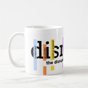 Disrupt the Disruption Mug