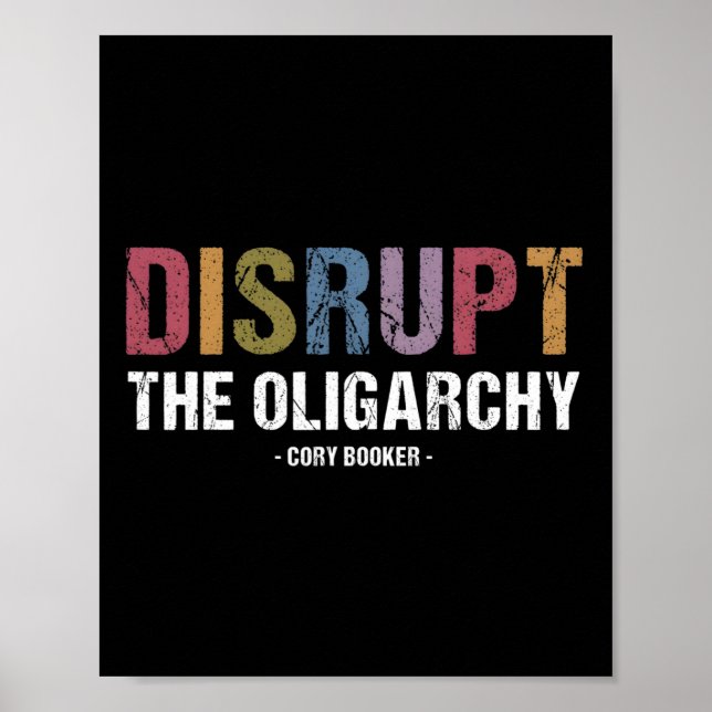Disrupt The Oligarchy Cory Booker Resist  Poster (Front)