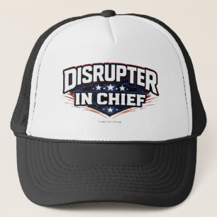 Disrupter In Chief - Trucker Hat
