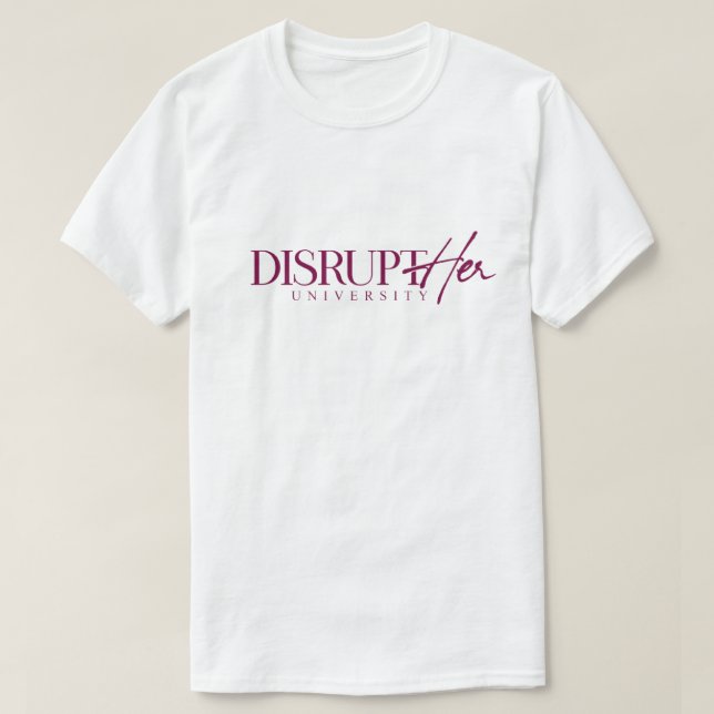 DisruptHER University T-Shirts  (Design Front)