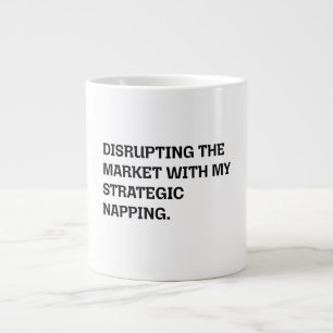 Disrupting Market Strategic Napping Funny Business Large Coffee Mug