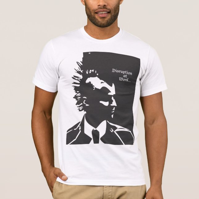 Disruption at Work T-Shirt (Front)