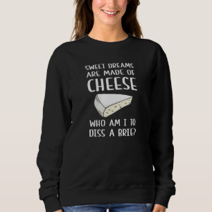 Diss A Brie Sweatshirt