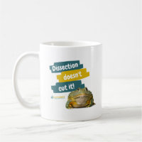 Dissection Doesn't Cut It Froggy Mug