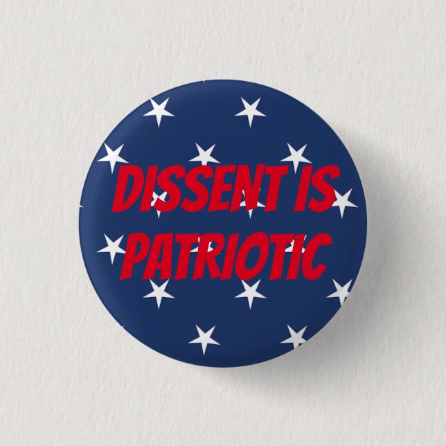 Dissent is Patriotic 3 Cm Round Badge (Front)