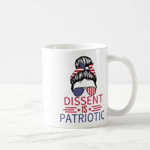 Dissent Is Patriotic Messy Bun 4th Of July Usa Fla Coffee Mug